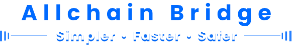 Allchain Bridge - Simpler, Faster, Safer
